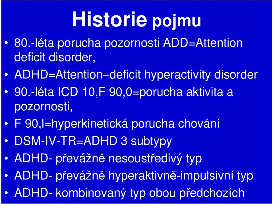 hyperactivity disorder 90.