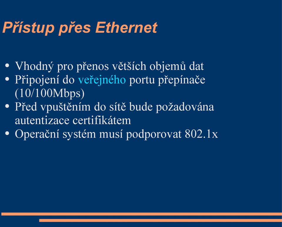 (10/100Mbps) Před vpuštěním do sítě bude požadována