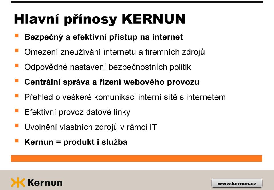 správa a řízení webového provozu Přehled o veškeré komunikaci interní sítě s