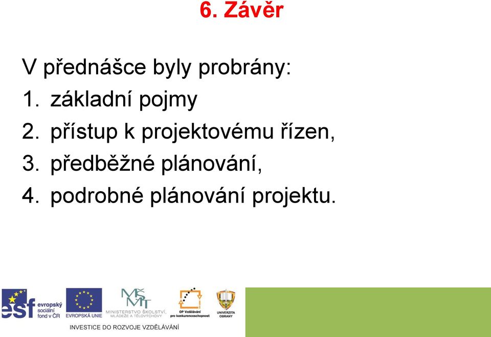přístup k projektovému řízen, 3.