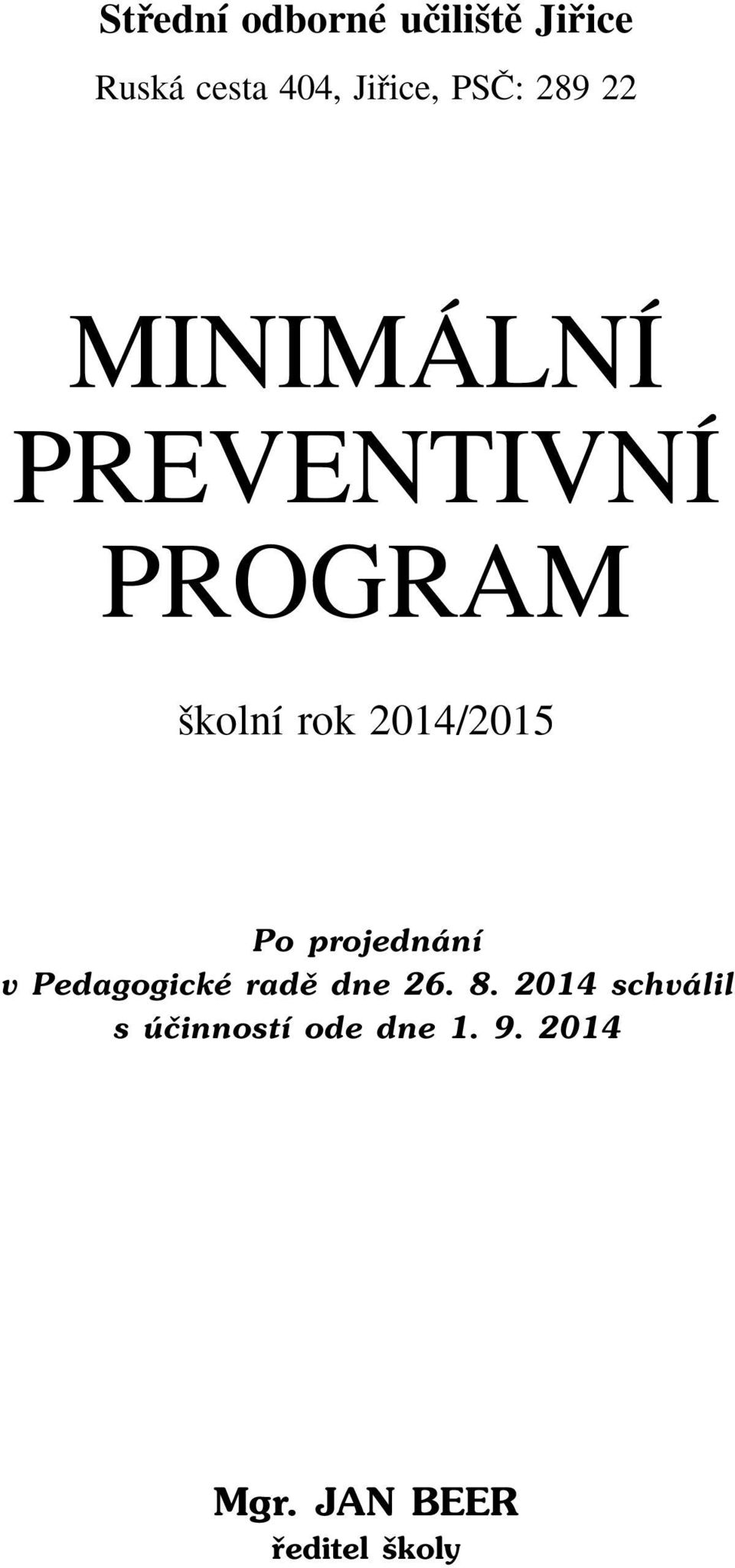 2014/2015 Po projednání v Pedagogické radû dne 26. 8.