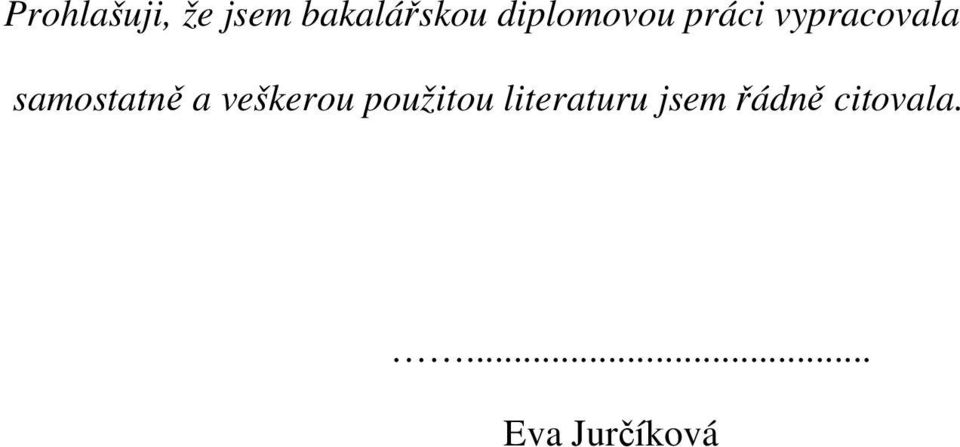 samostatně a veškerou použitou