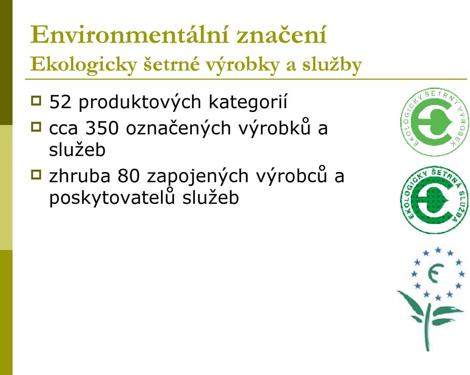 cca 350 označených výrobků a služeb zhruba