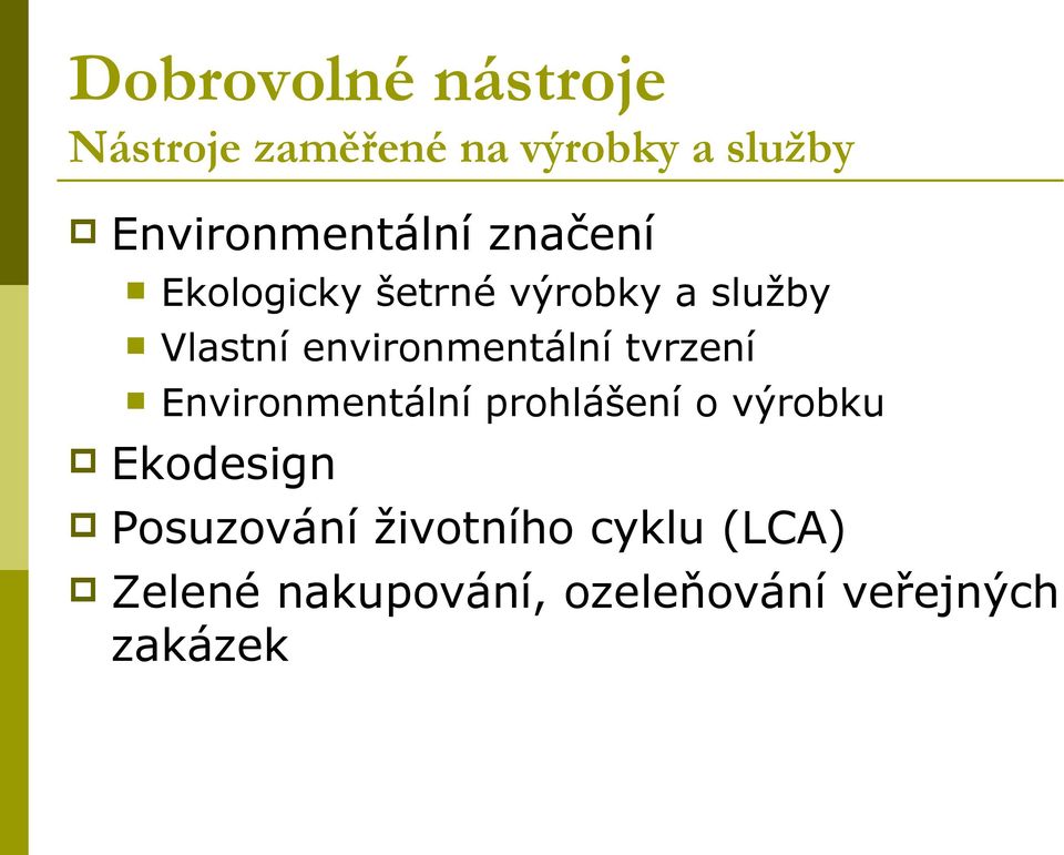 environmentální tvrzení Environmentální prohlášení o výrobku