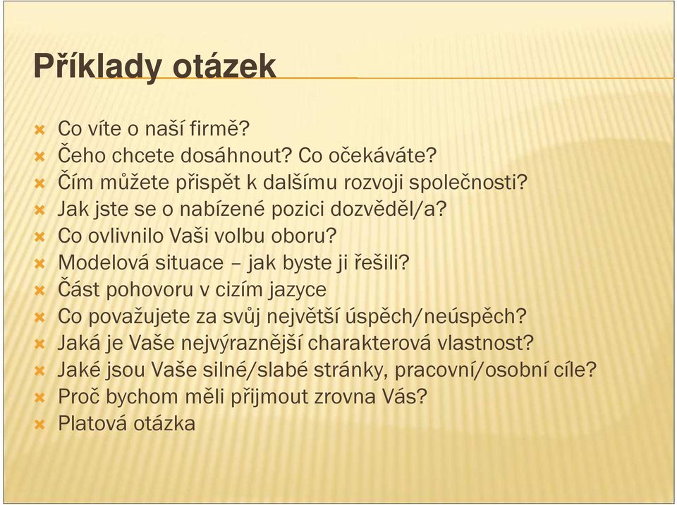 Co ovlivnilo Vaši volbu oboru? Modelová situace jak byste ji řešili?