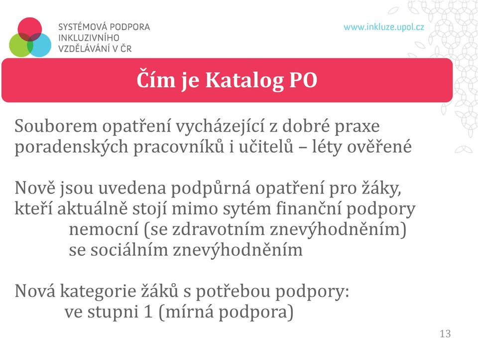 kteří aktuálně stojí mimo sytém finanční podpory nemocní (se zdravotním