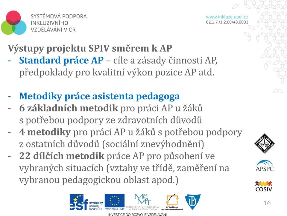 - Metodiky práce asistenta pedagoga - 6 základních metodik pro práci AP u žáků spotřebou podpory ze zdravotních důvodů