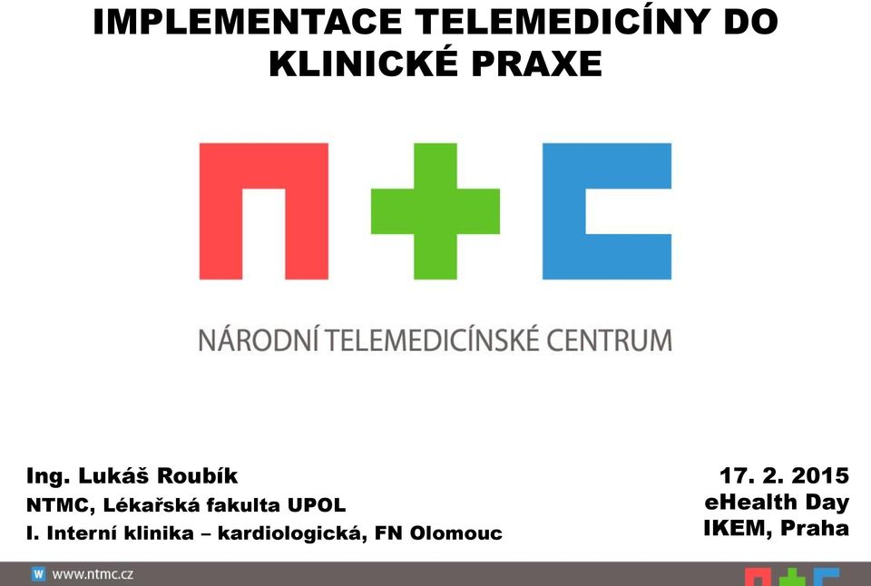 Lukáš Roubík NTMC, Lékařská fakulta UPOL I.