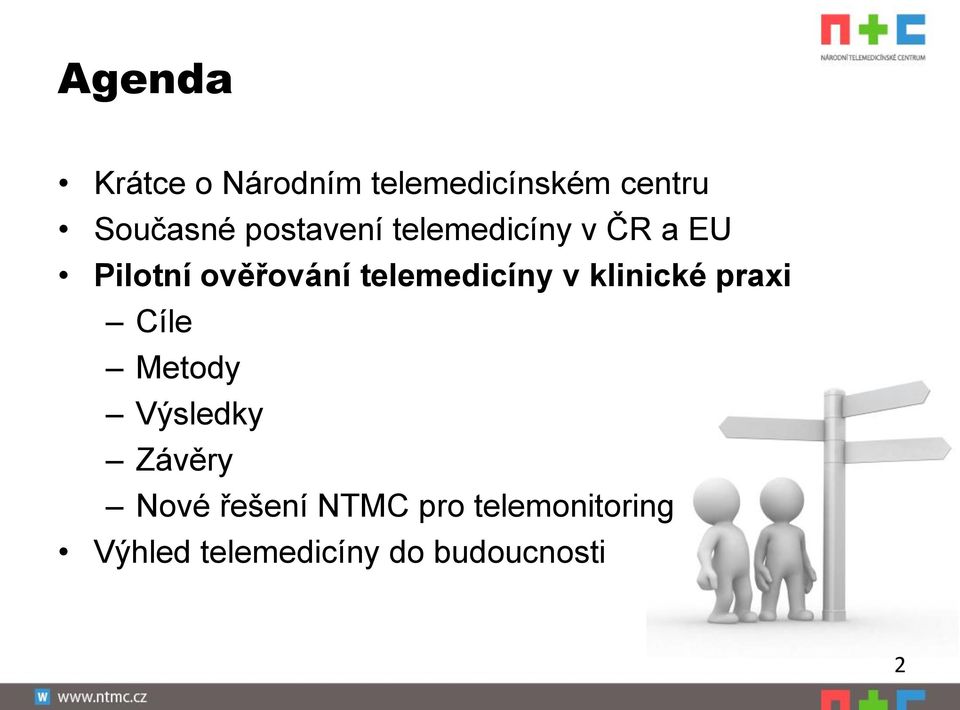 telemedicíny v klinické praxi Cíle Metody Výsledky Závěry