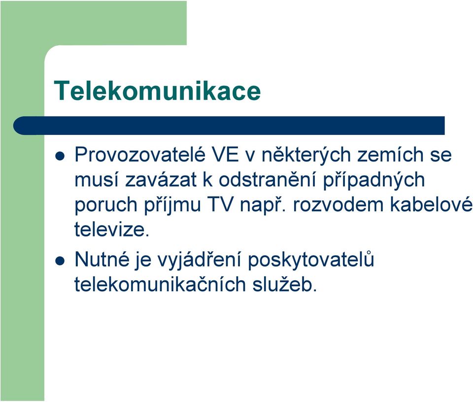 poruch příjmu TV např. rozvodem kabelové televize.