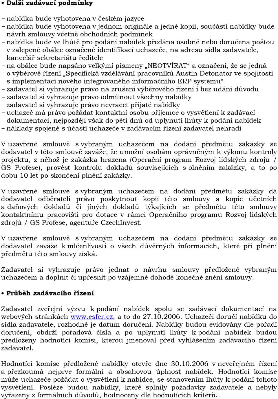 napsáno velkými písmeny NEOTVÍRAT a označení, že se jedná o výběrové řízení Specifická vzdělávání pracovníků Austin Detonator ve spojitosti s implementací nového integrovaného informačního ERP