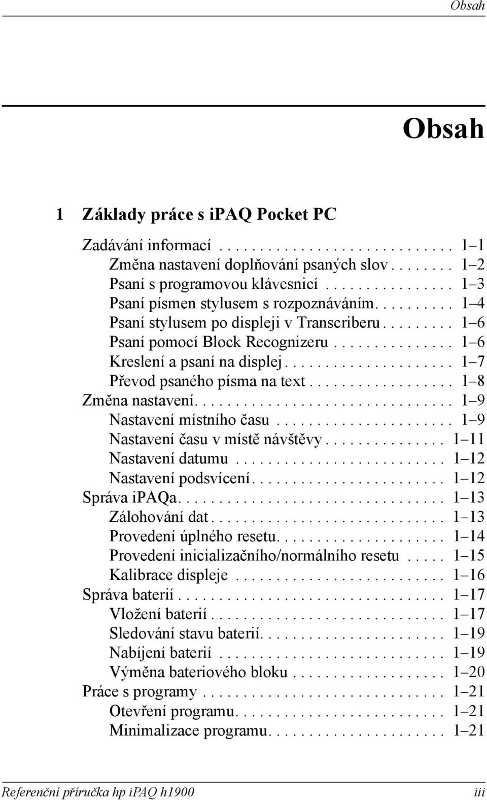 .................... 1 7 Převd psanéh písma na text.................. 1 8 Změna nastavení................................ 1 9 Nastavení místníh času...................... 1 9 Nastavení času v místě návštěvy.