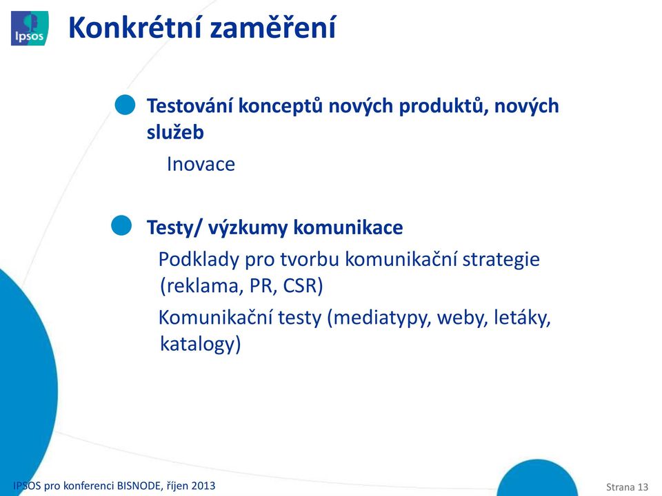 pro tvorbu komunikační strategie (reklama, PR, CSR)