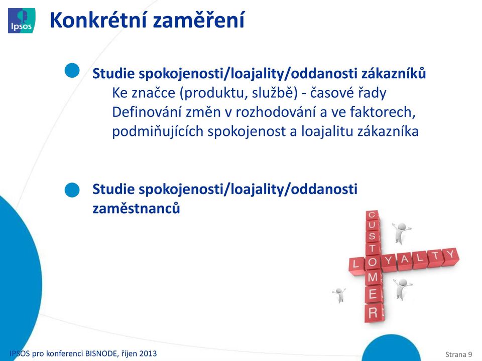 změn v rozhodování a ve faktorech, podmiňujících spokojenost a