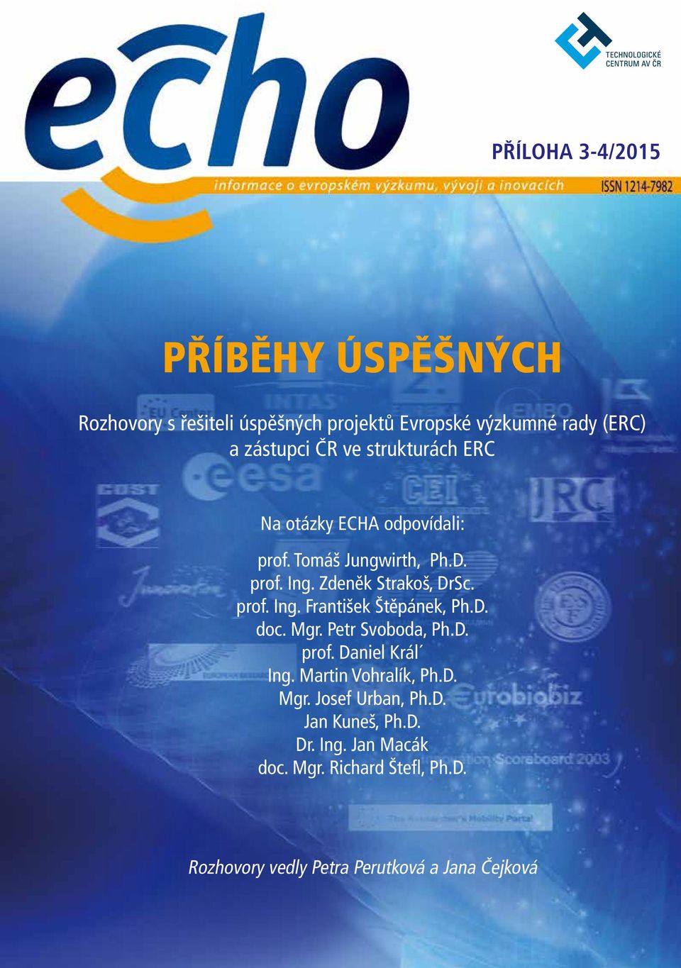 D. doc. Mgr. Petr Svoboda, Ph.D. prof. Daniel Král Ing. Martin Vohralík, Ph.D. Mgr. Josef Urban, Ph.D. Jan Kuneš, Ph.D. Dr.