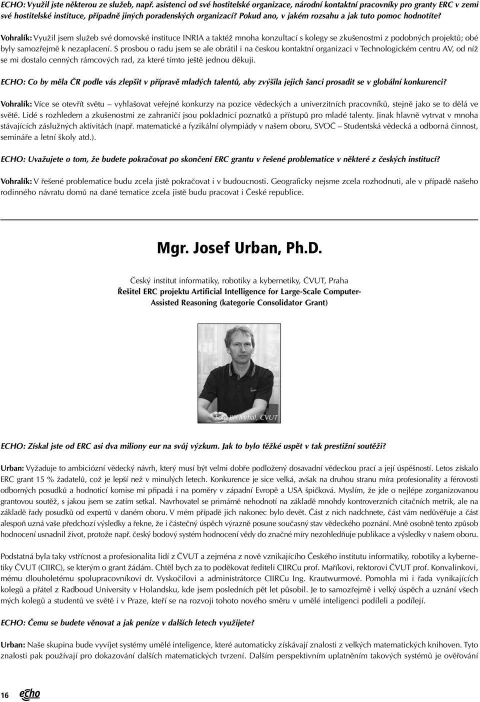 Pokud ano, v jakém rozsahu a jak tuto pomoc hodnotíte?