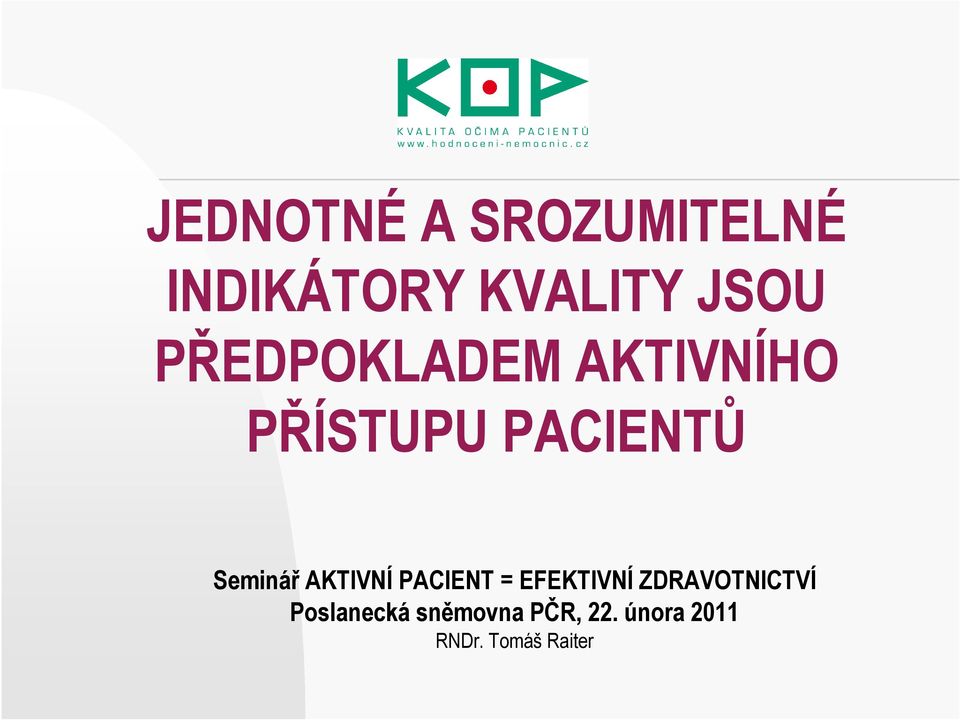 AKTIVNÍ PACIENT = EFEKTIVNÍ ZDRAVOTNICTVÍ