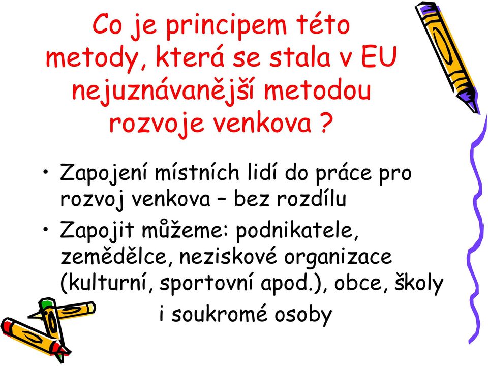 Zapojení místních lidí do práce pro rozvoj venkova bez rozdílu