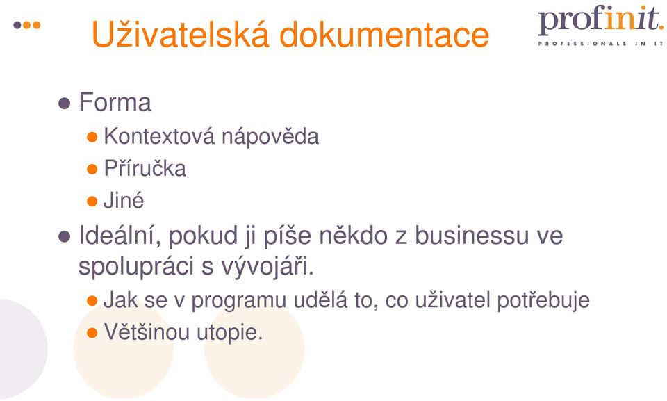 businessu ve spolupráci s vývojáři.