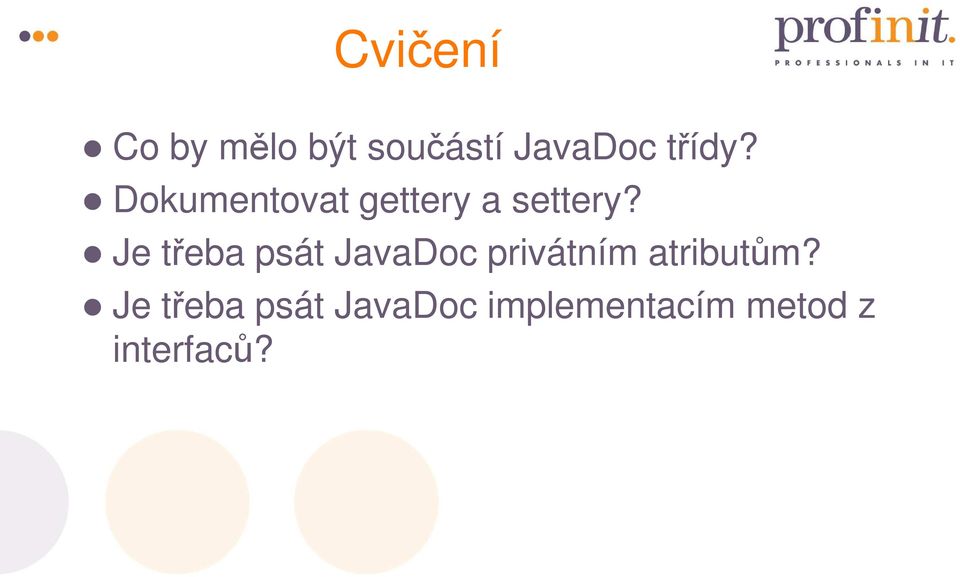 Je třeba psát JavaDoc privátním atributům?