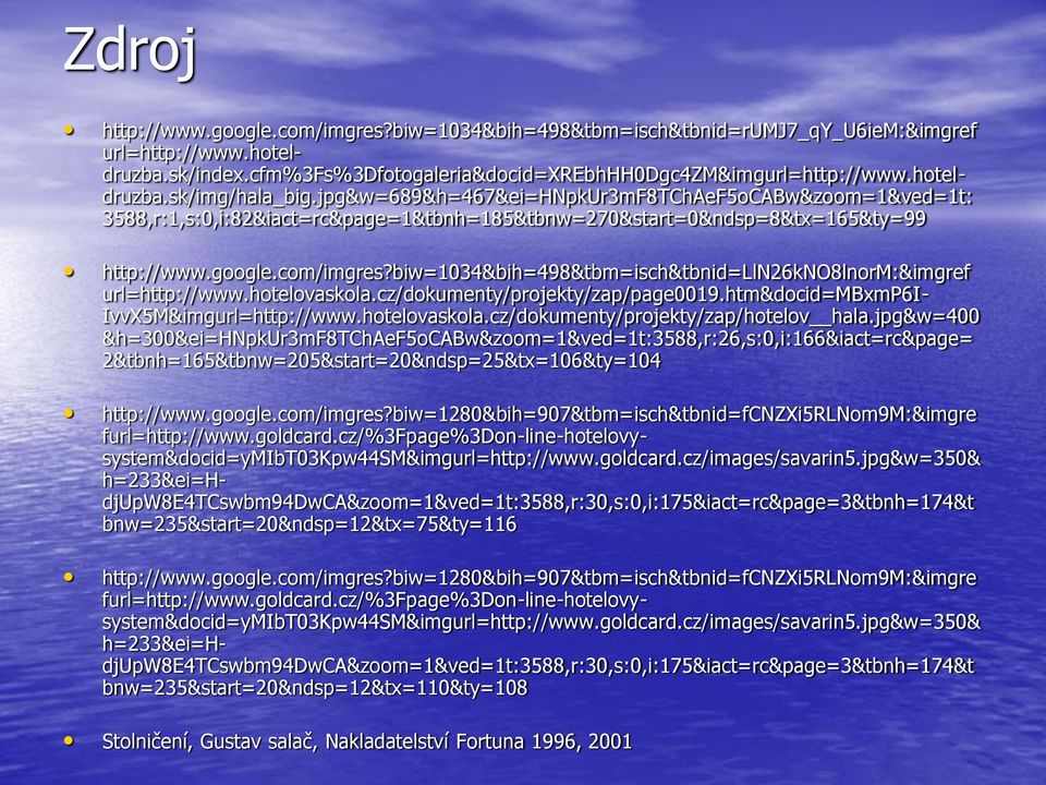 biw=1034&bih=498&tbm=isch&tbnid=lln26kno8lnorm:&imgref url=http://www.hotelovaskola.cz/dokumenty/projekty/zap/page0019.htm&docid=mbxmp6i- IvvX5M&imgurl=http://www.hotelovaskola.cz/dokumenty/projekty/zap/hotelov hala.