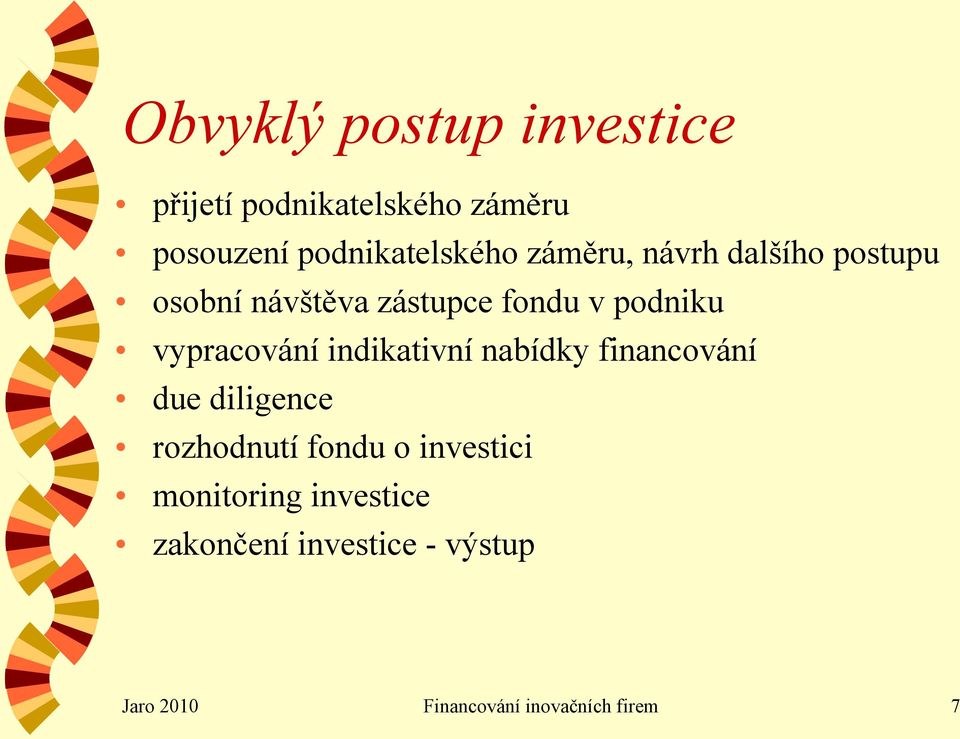 indikativní nabídky financování due diligence rozhodnutí fondu o investici