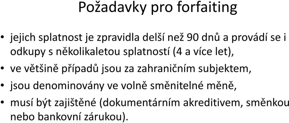 případů jsou za zahraničním subjektem, jsou denominovány ve volně směnitelné