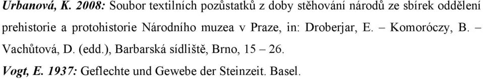 oddělení prehistorie a protohistorie Národního muzea v Praze, in: