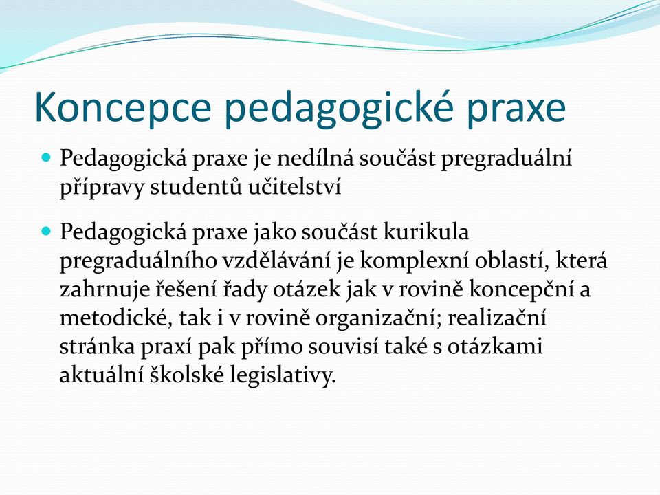 oblastí, která zahrnuje řešení řady otázek jak v rovině koncepční a metodické, tak i v rovině