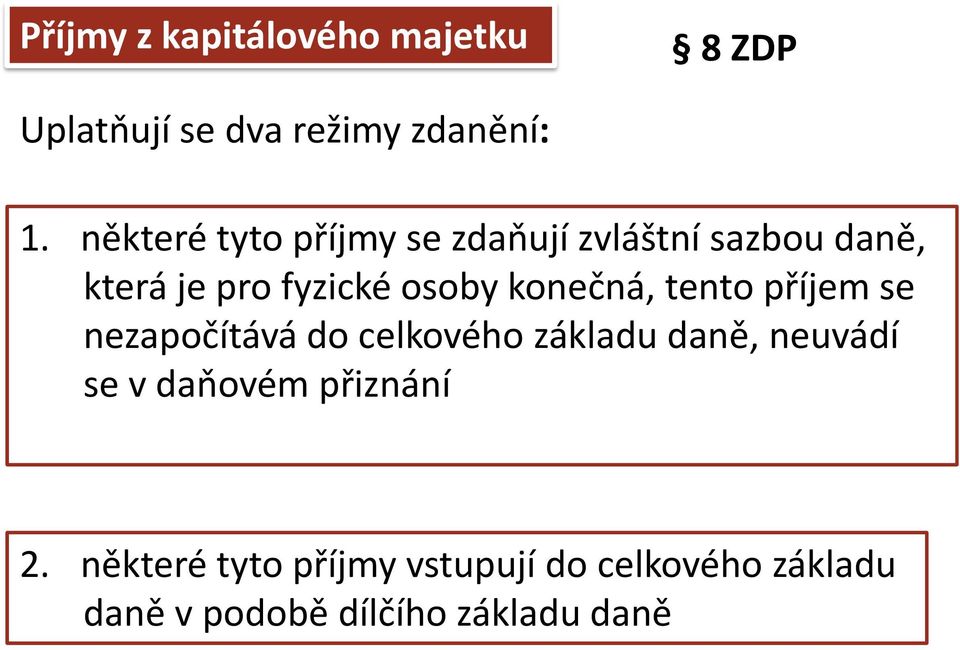 konečná, tento příjem se nezapočítává do celkového základu daně, neuvádí se v