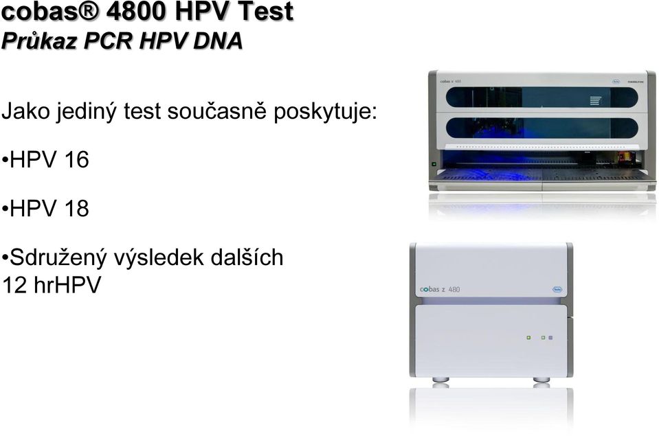 současně poskytuje: HPV 16 HPV