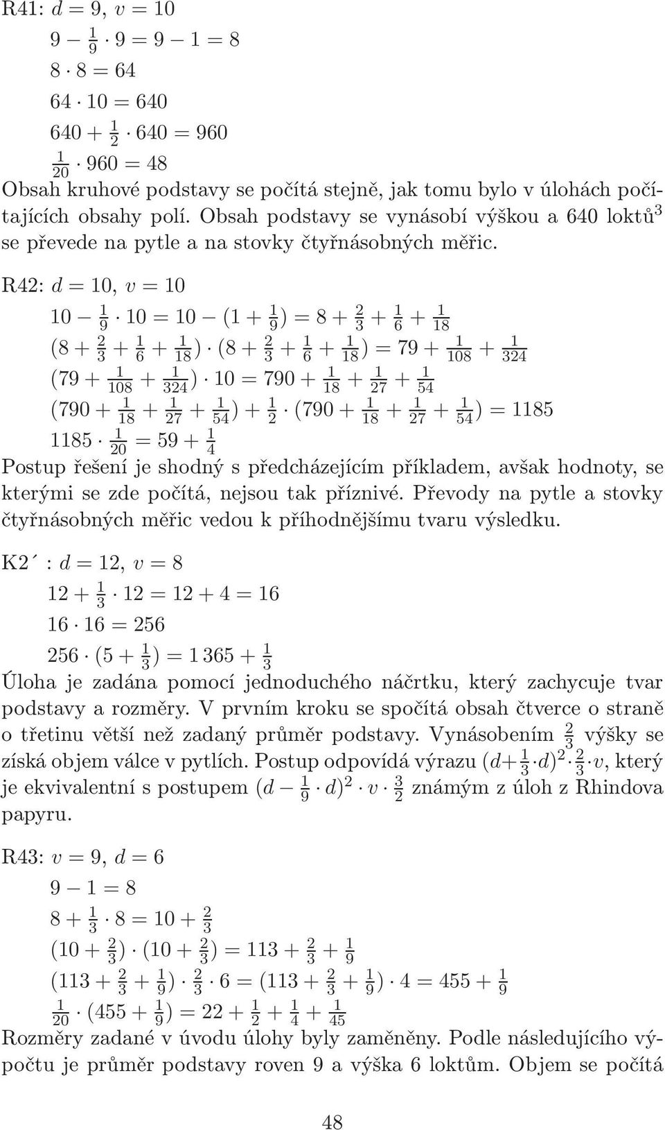 R4: d =0, v =0 0 9 0 = 0 ( + 9 )=8+ 3 + 6 + 8 (8 + 3 + 6 + 8 ) (8 + 3 + 6 + 8 )=79+ 08 + 34 (79 + 08 + 34 ) 0 = 790 + 8 + 7 + 54 (790 + 8 + 7 + 54 )+ (790 + 8 + 7 + 54 ) = 85 85 0 =59+ 4 Postup