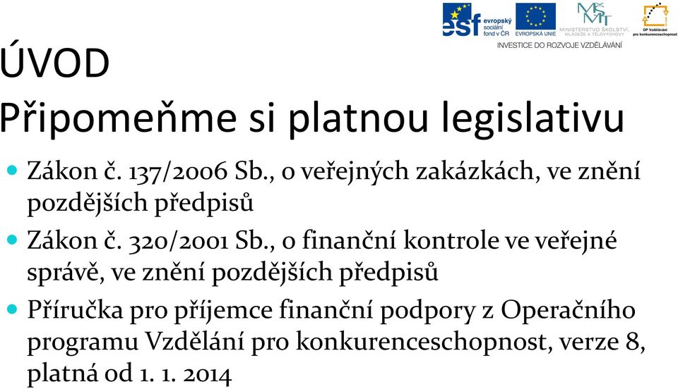 , o finanční kontrole ve veřejné správě, ve znění pozdějších předpisů Příručka pro