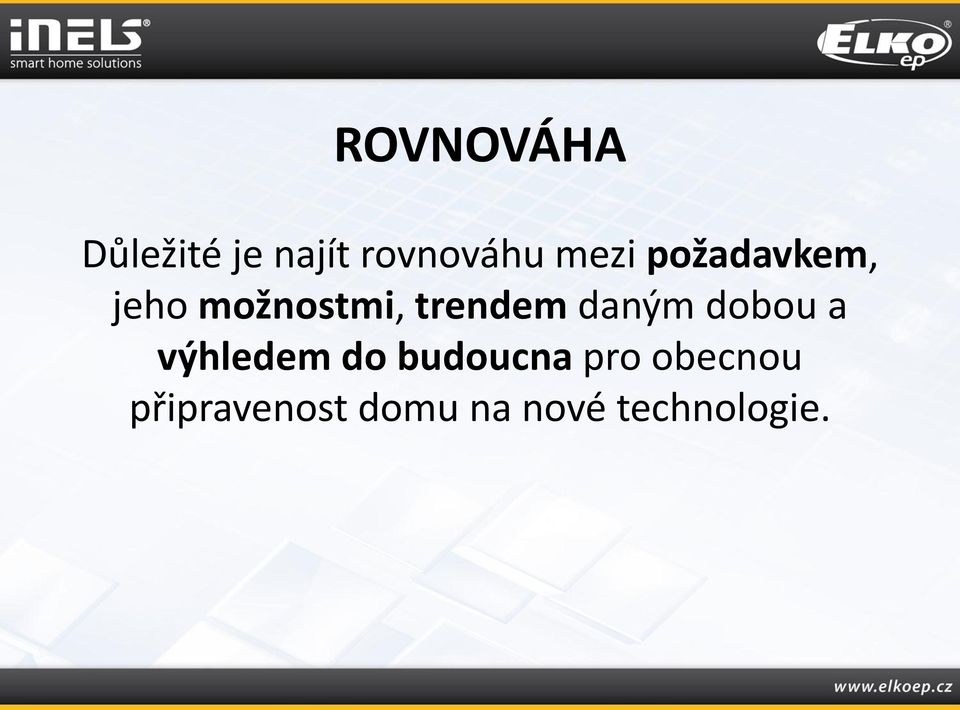 daným dobou a výhledem do budoucna pro