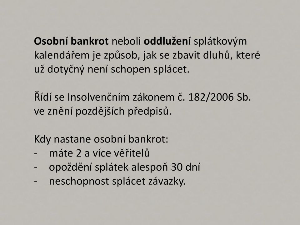 182/2006 Sb. ve znění pozdějších předpisů.