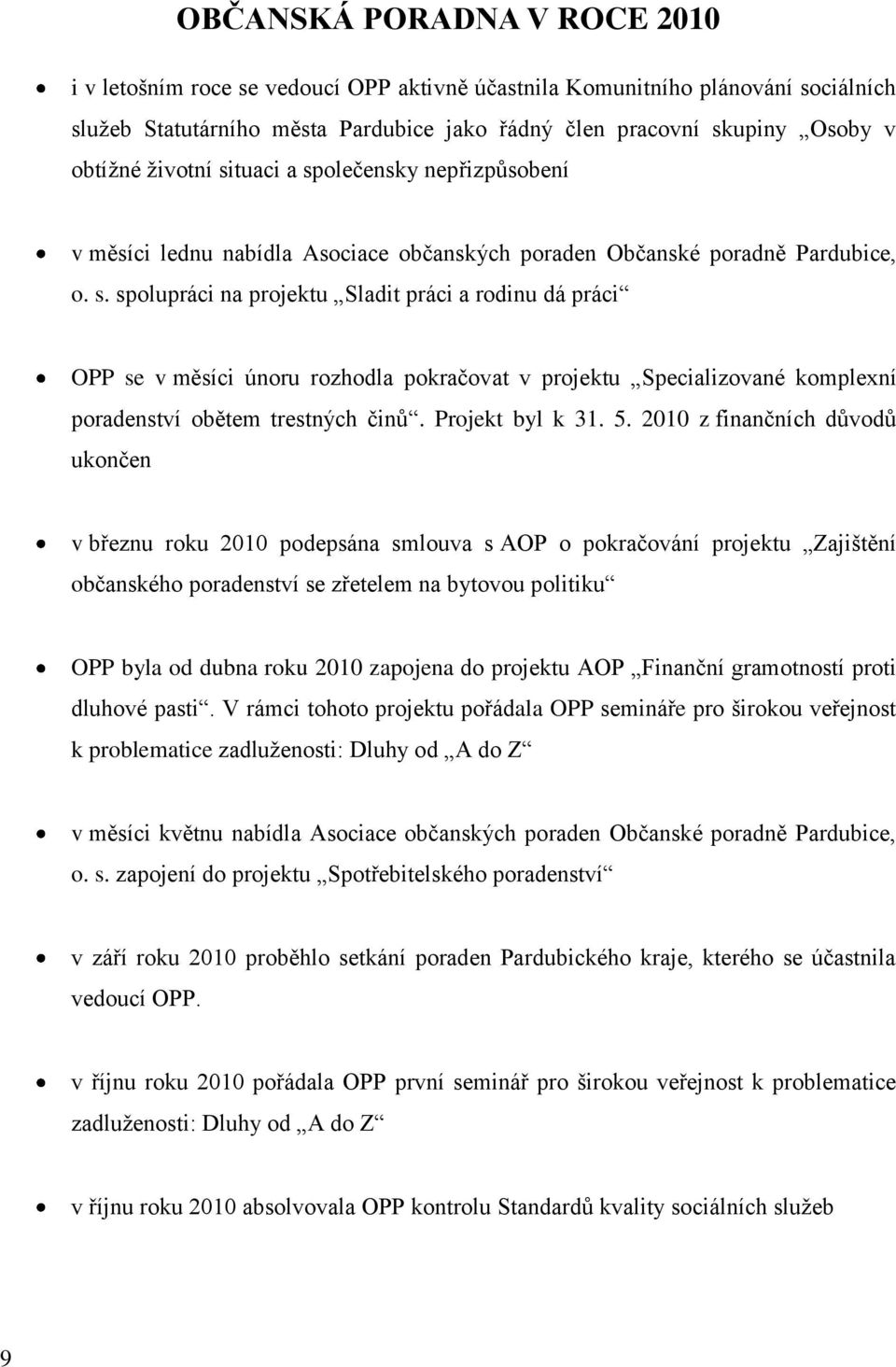 Projekt byl k 31. 5.