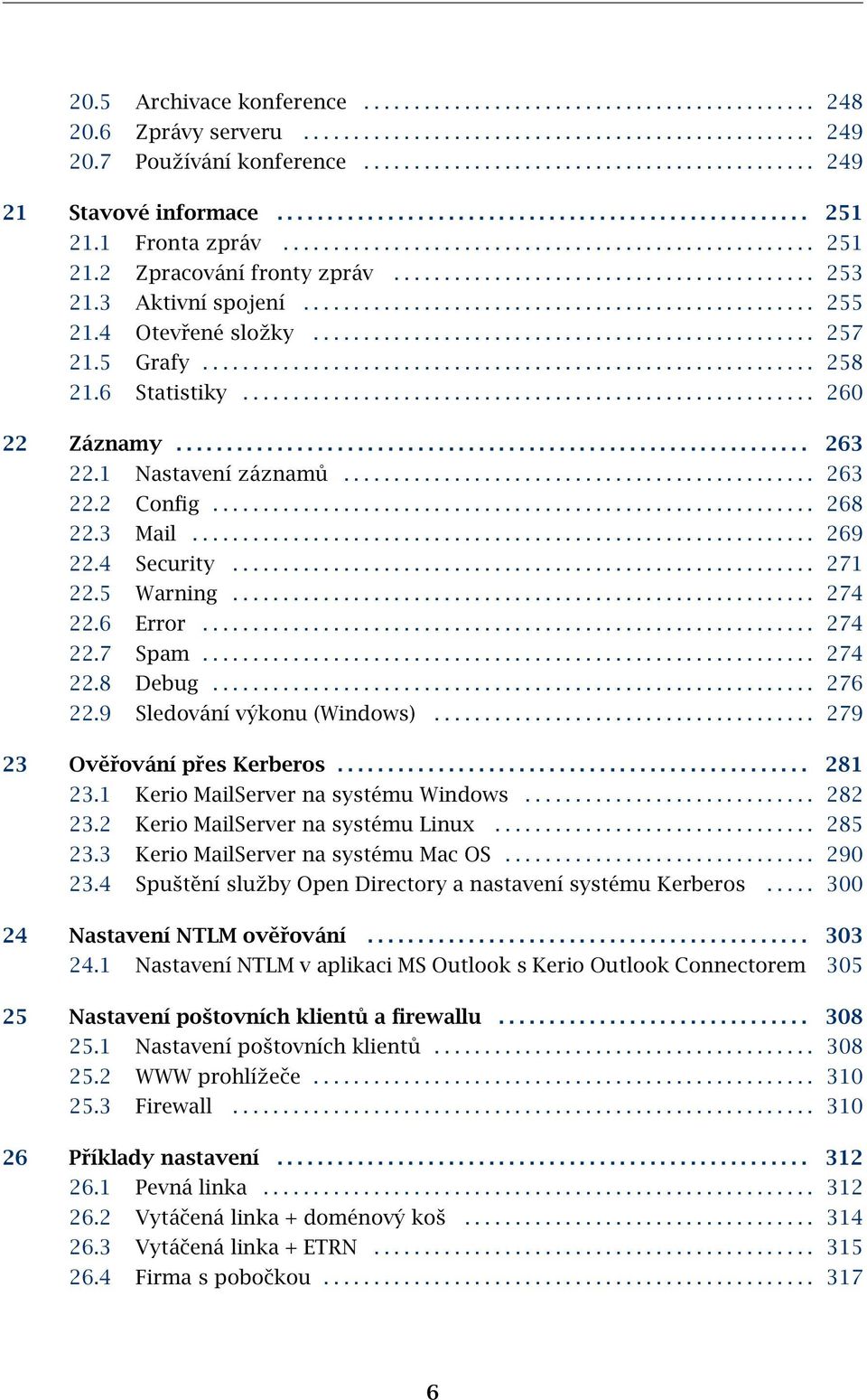 ......................................... 253 21.3 Aktivní spojení................................................... 255 21.4 Otevřené složky.................................................. 257 21.