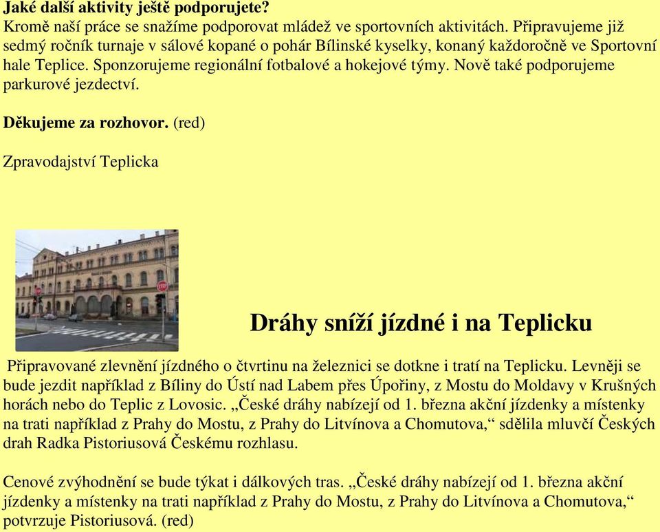 Nově také podporujeme parkurové jezdectví. Děkujeme za rozhovor.