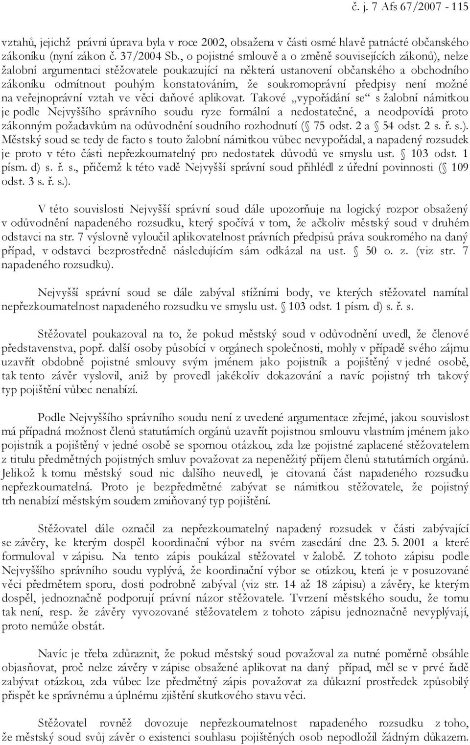soukromoprávní předpisy není možné na veřejnoprávní vztah ve věci daňové aplikovat.