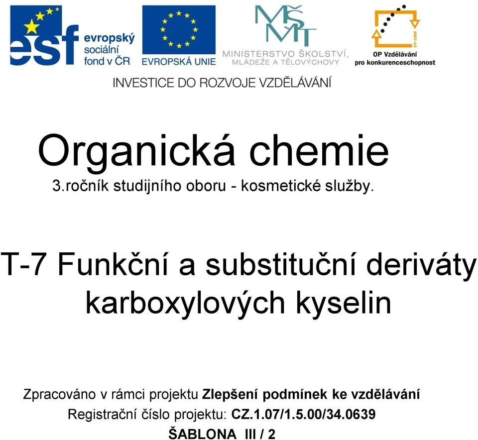 T-7 Funkční a substituční deriváty karboxylových kyselin