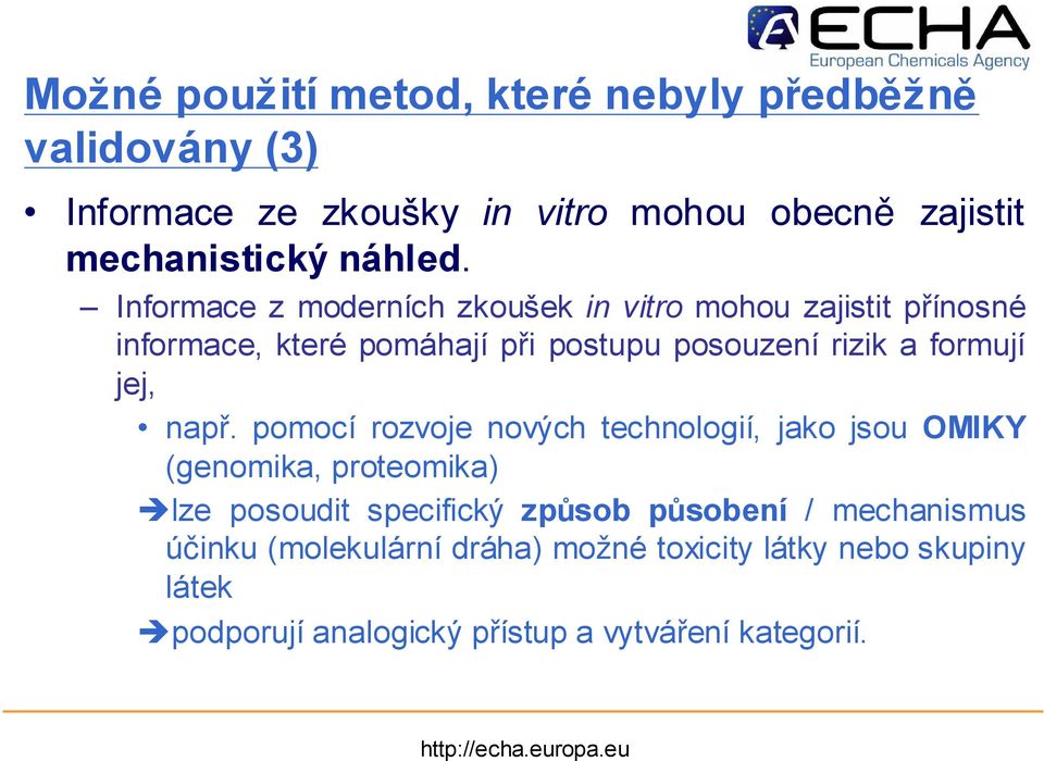 Informace z moderních zkoušek in vitro mohou zajistit přínosné informace, které pomáhají při postupu posouzení rizik a formují