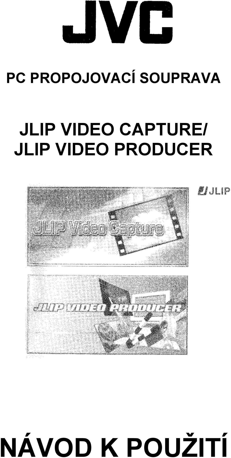 CAPTURE/ JLIP VIDEO