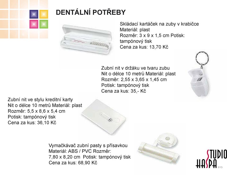 kus: 36,10 Kč Zubní nit v držáku ve tvaru zubu Nit o délce 10 metrů Rozměr: 2,55 x 3,65 x 1,45 cm Cena za