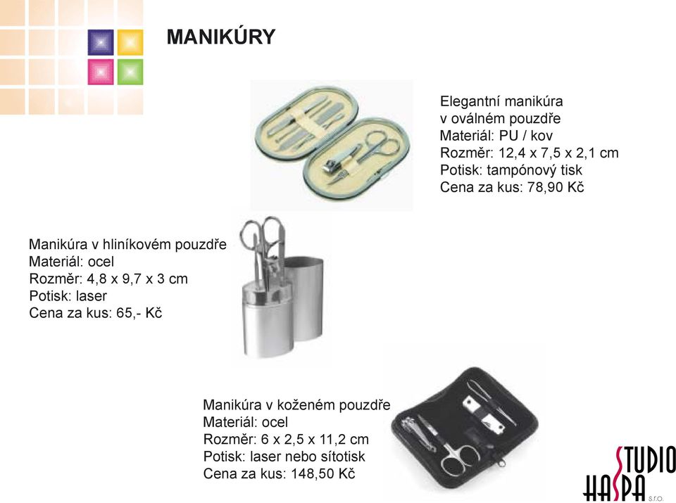 4,8 x 9,7 x 3 cm Potisk: laser Cena za kus: 65,- Kč Manikúra v koženém pouzdře