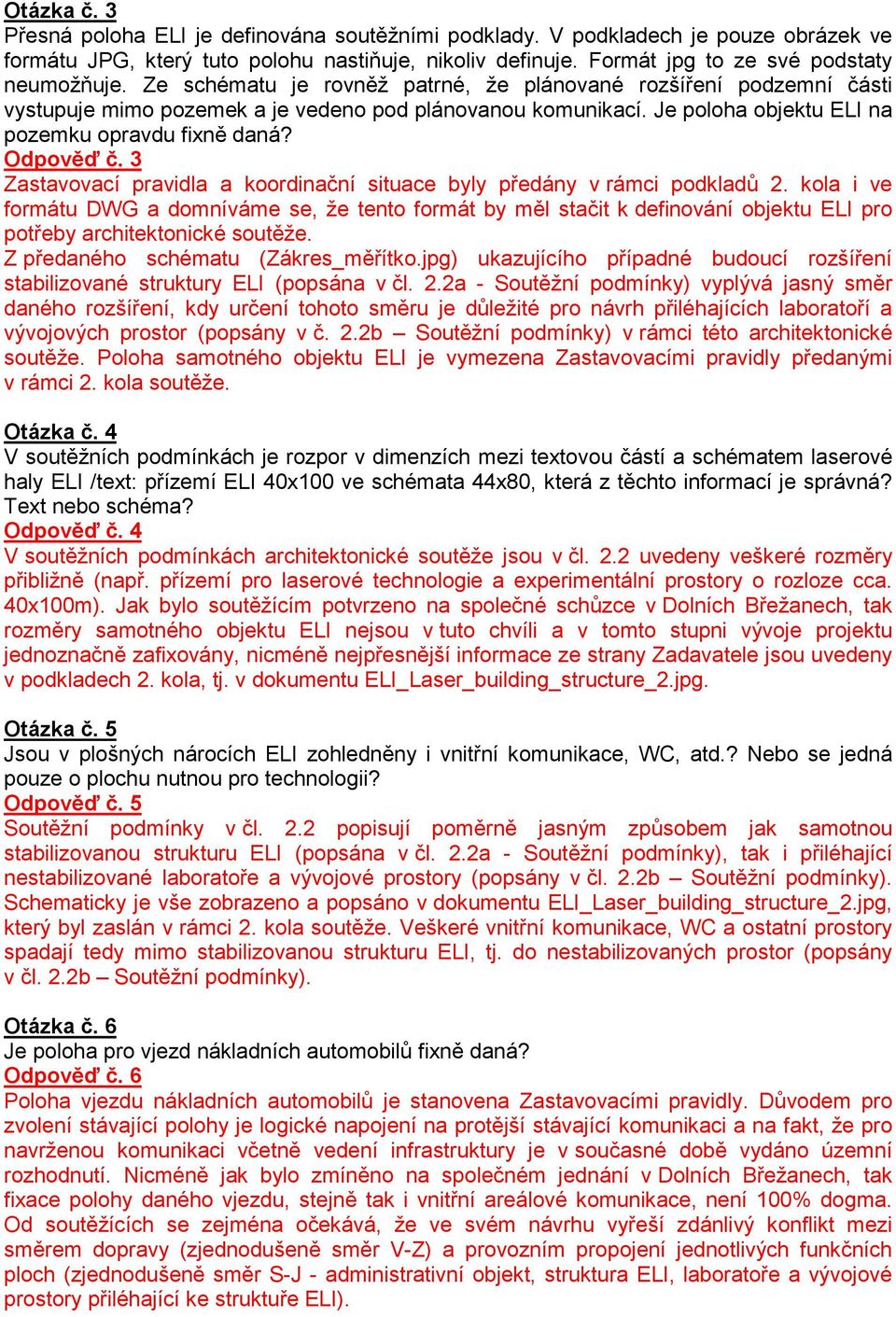 3 Zastavovací pravidla a koordinační situace byly předány v rámci podkladů 2.