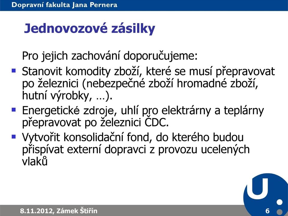 Energetické zdroje, uhlí pro elektrárny a teplárny přepravovat po železnici ČDC.