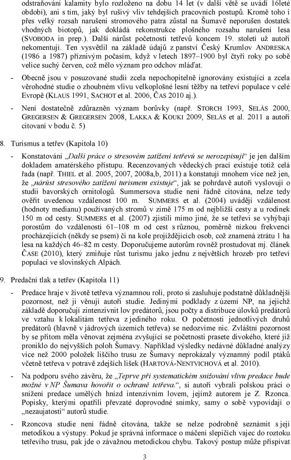 Další nárůst početnosti tetřevů koncem 19. století už autoři nekomentují.