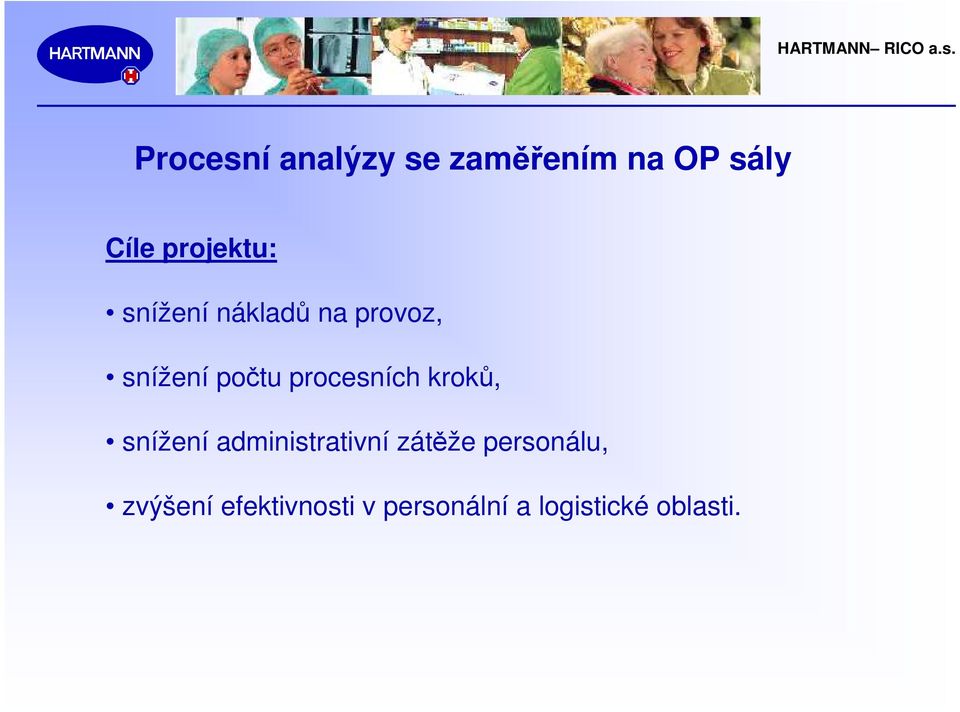 procesních kroků, snížení administrativní zátěže