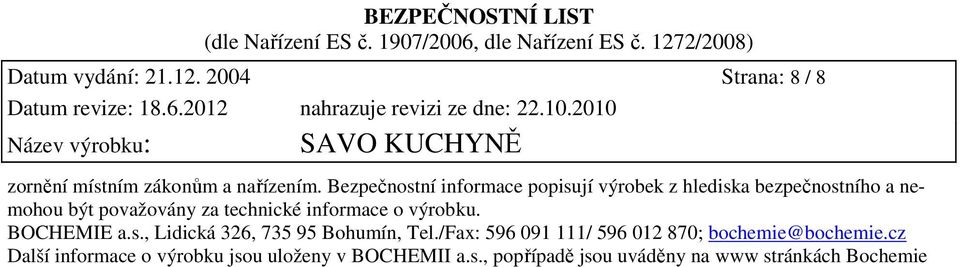 technické informace o výrobku. BOCHEMIE a.s., Lidická 326, 735 95 Bohumín, Tel.