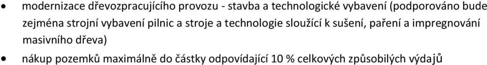 technologie sloužící k sušení, paření a impregnování masivního dřeva)